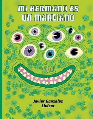 MI HERMANO ES UN MARCIANO | 9788416427925 | Javier Gonzalez & Lluisot