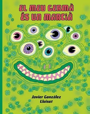 EL MEU GERMA ES UN MARCIA | 9788416427932 | Javier Gonzalez & Lluisot