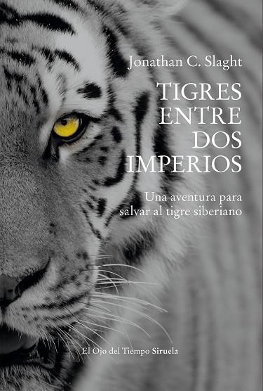 TIGRES ENTRE DOS IMPERIOS | 9791388032660 | Jonathan C Slaght