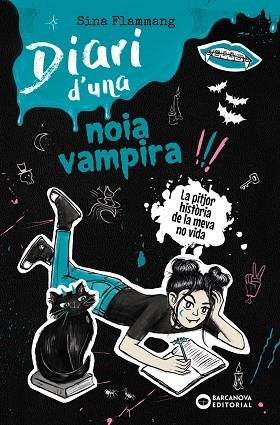 DIARI D'UNA NOIA VAMPIRA LA PITJOR HISTORIA DE LA MEVA NO VIDA | 9788448967734 | SINA FLAMMANG