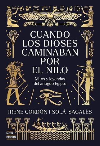 CUANDO LOS DIOSES CAMINABAN POR EL NILO | 9791388153044 | IRENE CORDON SOLA SAGALES