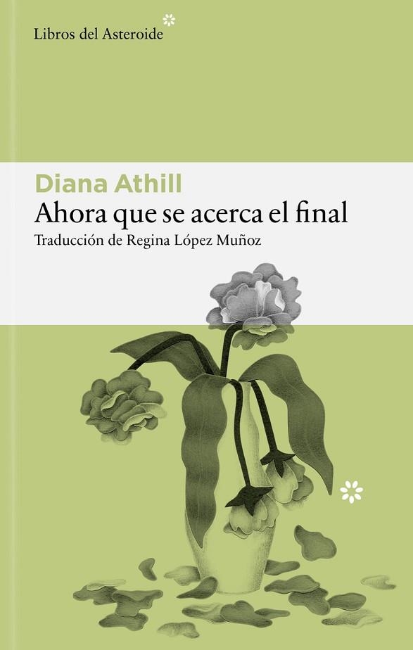 Ahora que se acerca el final | 9791388056208 | DIANA ATHILL