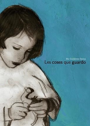 Les coses que guardo | 9791388132834 | MO GUTIERREZ SERNA