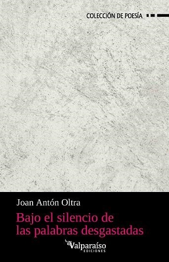Bajo el silencio de las palabras desgastadas | 9791388356087 | JOAN  ANTON OLTRA