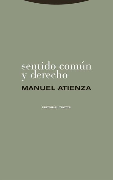 Sentido comun y Derecho | 9788413643649 | MANUEL ATIENZA