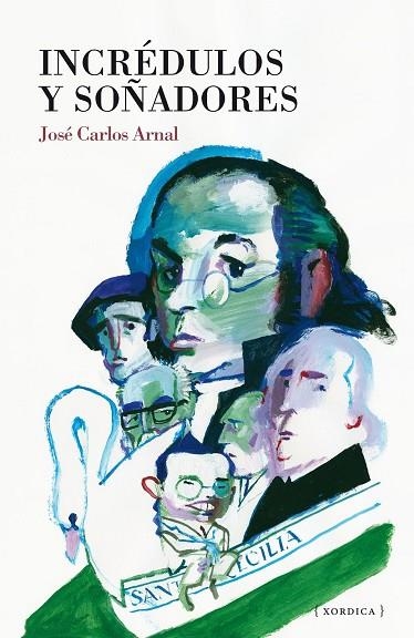 Incredulos y soñadores | 9788416461806 | JOSE CARLOS ARNAL