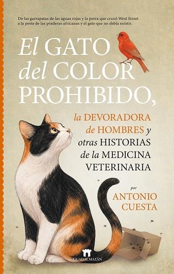 EL GATO DEL COLOR PROHIBIDO LA DEVORADORA DE HOMBRES Y OTRAS HISTORIAS DE LA MEDICINA VETERINARIA | 9791387941314 | ANTONIO CUESTA
