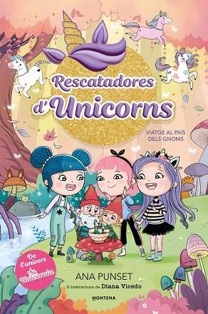 RESCATADORES D'UNICORNS 11 VIATGE AL PAIS DELS GNOMS | 9791387972981 | ANA PUNSET