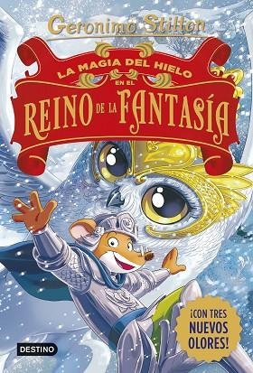 LA MAGIA DEL HIELO EN EL REINO DE LA FANTASIA | 9788408321231 | GERONIMO STILTON