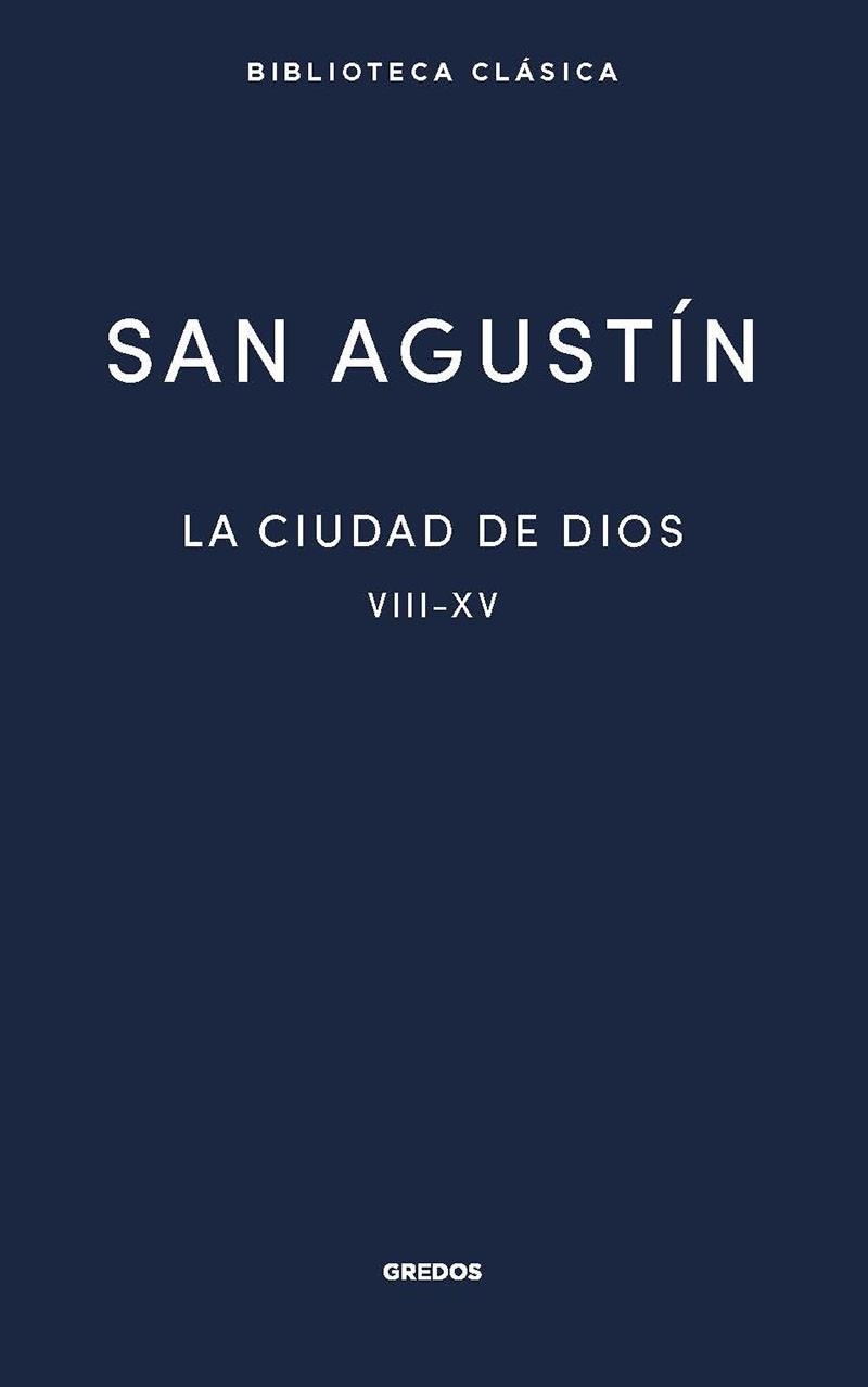 LA CIUDAD DE DIOS II LIBROS VIII - XV | 9788424939564 | SAN AGUSTIN