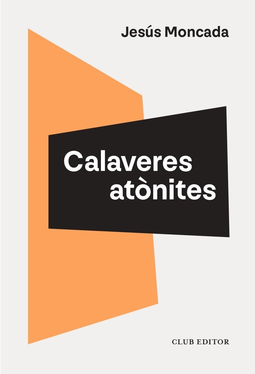 CALAVERES ATONITES | 9788473295208 | Jesus Moncada