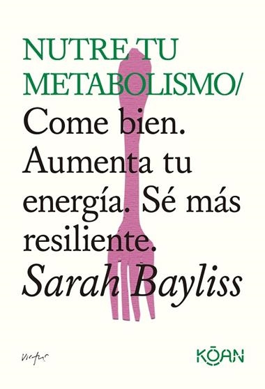 NUTRE TU METABOLISMO | 9788410358508 | Sarah Bayliss