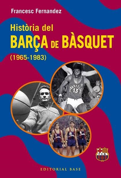 HISTORIA DEL BARÇA DE BASQUET 1965 1983 | 9791387728670 | FRANCESC FERNANDEZ LUGO