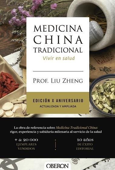 MEDICINA CHINA TRADICIONAL EDICION X ANIVERSARIO ACTUALIZADA Y AMPLIADA | 9791387775391 | PROF LIU ZHENG