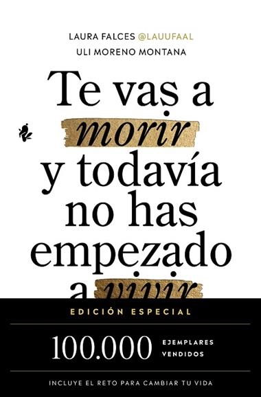 TE VAS A MORIR Y TODAVIA NO HAS EMPEZADO A VIVIR | 9791387936525 | LAURA FALCES & ULI MORENO MONTANA