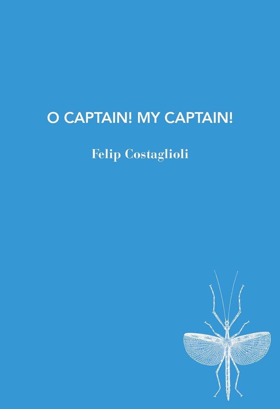O CAPTAIN MY CAPTAIN | 9791399207187 | FELIP COSTAGLIOLI