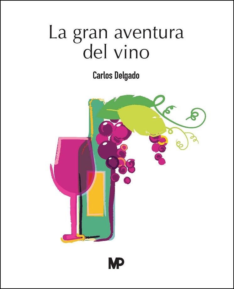 LA GRAN AVENTURA DEL VINO | 9788419934574 | CARLOS DELGADO GONZALEZ