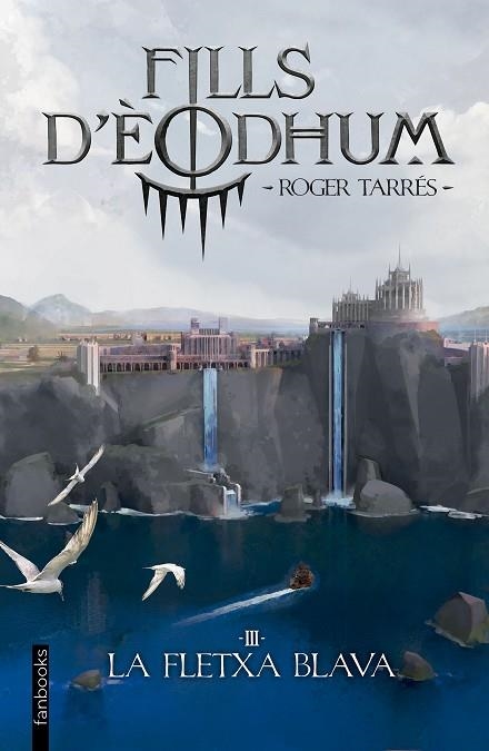 FILLS D'EODHUM 03 LA FLETXA BLAVA | 9788410028975 | ROGER TARRES RODRIGO