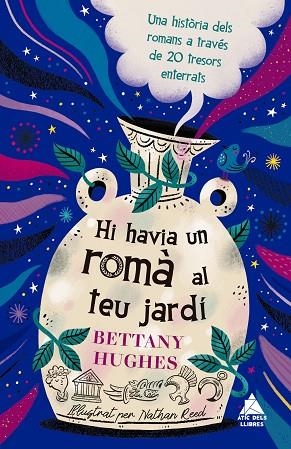 Hi havia un roma al teu jardi | 9791388324192 | BETTANY HUGHES