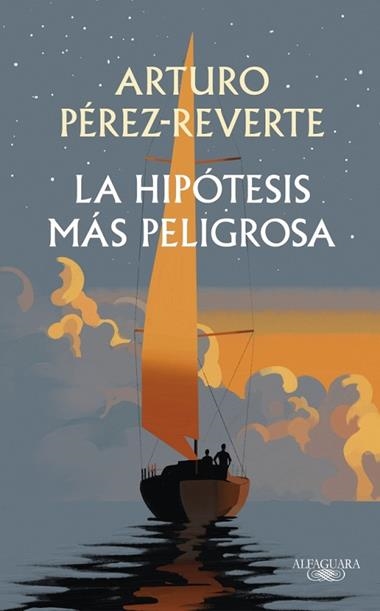 LA HIPOTESIS MAS PELIGROSA | 9791387846008 | ARTURO PEREZ REVERTE