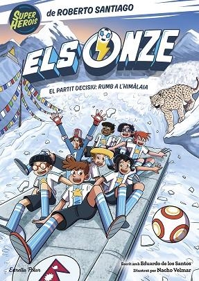 ELS ONZE 12 EL PARTIT DECISIU RUMB A L'HIMALAIA | 9791388358043 | ROBERTO SANTIAGO & EDUARDO DE LOS SANTOS MOLINA & NACHO VELMAR