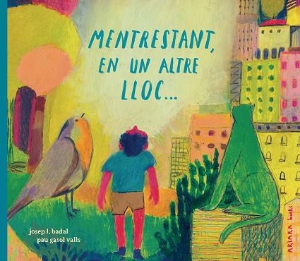 MENTRESTANT EN UN ALTRE LLOC | 9791388223051 | Josep L Badal & Pau Gasol Valls