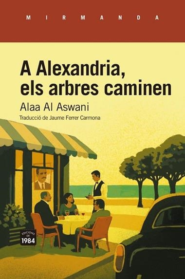 A ALEXANDRIA ELS ARBRES CAMINEN | 9791387757403 | Alaa Al Aswani