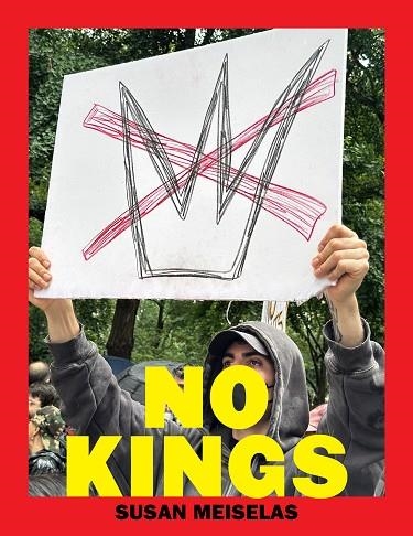 NO KINGS | 9788410290815 | Susan Meiselas