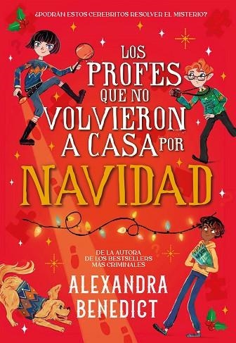 LOS PROFES QUE NO VOLVIERON A CASA POR NAVIDAD | 9791387574710 | ALEXANDRA BENEDICT