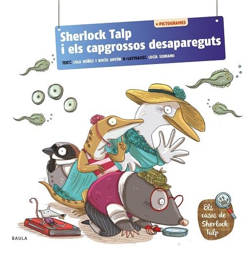 ELS CASOS DE SHERLOCK TALP 05 SHERLOCK TALP I ELS CAPGROSSOS DESAPAREGUTS | 9788447957149 | ROCIO ANTON BLANCO & DOLORES NUÑEZ MADRID