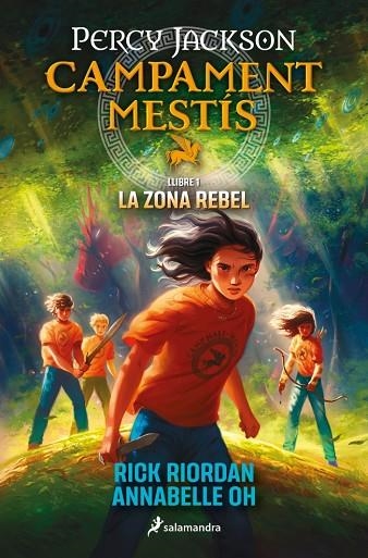 CAMPAMENT MESTIS 01 LA ZONA REBEL | 9788419868473 | RICK RIORDAN & ANNABELLE OH
