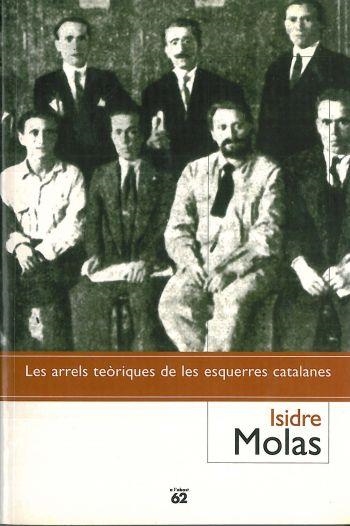 ARRELS TEÒRIQUES DE LES ESQUERRES CATALANES | 9788429749960 | MOLAS. ISIDRE