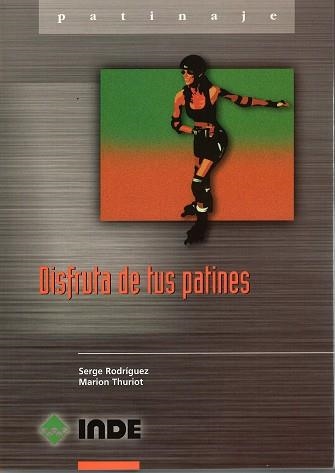 DISFRUTA DE TUS PATINES | 9788495114815 | RODRIGUEZ, SERGE