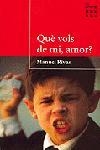 QUÈ VOLS DE MI, AMOR? | 9788484372752 | RIVAS, MANUEL