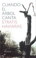 CUANDO EL ARBOL CANTA | 9788478446049 | HAVIARAS, STRATIS