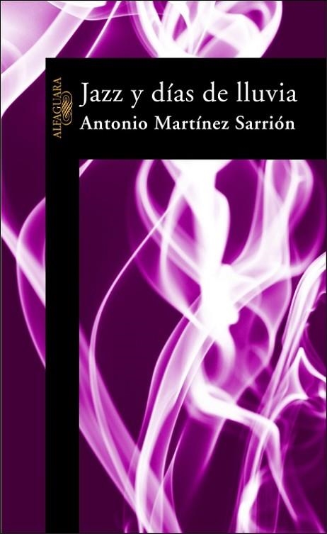 JAZZ Y DIAS DE LLUVIA | 9788420464329 | MATINEZ SARRION, ANTONIO