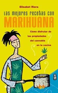 LAS MEJORES RECETAS CON MARIHUANA | 9788479018856 | ELISABET RIERA