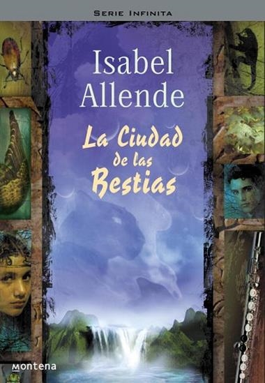 LA CIUDAD DE LAS BESTIAS (MEMORIAS DEL ÁGUILA Y DEL JAGUAR 1) | 9788484411666 | ALLENDE, ISABEL