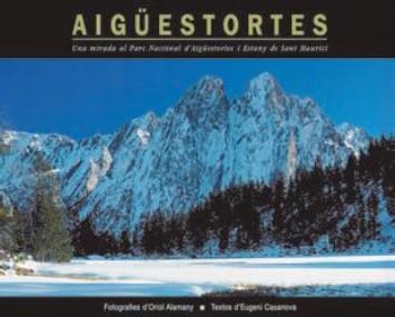 AIGUESTORTES, UNA MIRADA AL PARC NACIONAL | 9788493198411 | ALAMANY & CASANOCA