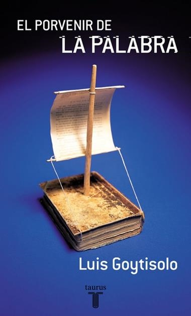 EL PORVENIR DE LA PALABRA | 9788430604906 | GOYTISOLO, LUIS