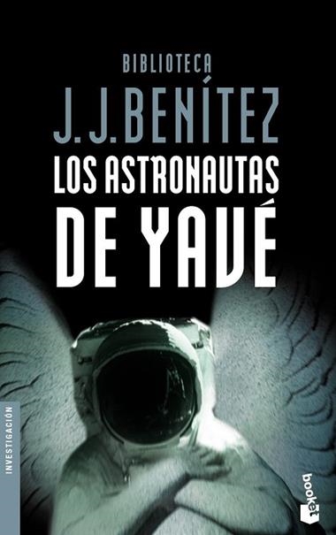 LOS ASTRONAUTAS DE YAVE | 9788408046745 | J. J. BENITEZ