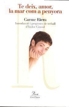 TE DEIX AMOR LA MAR COM A PENYORA | 9788484376231 | CARME RIERA