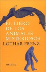 LIBRO DE LOS ANIMALES MISTERIOSOS | 9788478447299 | FRENZ, LOTHAR