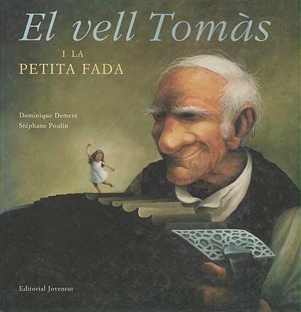 EL VELL TOMAS I LA PETITA FADA | 9788426133137 | DEMERS & POULIN