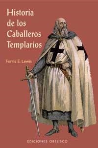 HISTORIA DE LOS CABALLEROS TEMPLARIOS | 9788497770835 | LEWIS, FERRIS