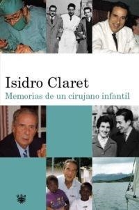 ISIDRO CLARET, MEMORIAS DE UN CIRUJANO INFANTIL | 9788478711253 | CLARET, ISIDRO