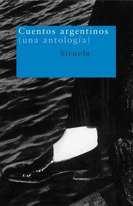 CUENTOS ARGENTINOS ( UNA ANTOLOGIA) | 9788478447787 | VARIS