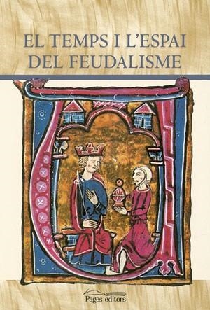 EL TEMPS I L'ESPAI DEL FEUDALISME | 9788497791571 | DIVERSOS