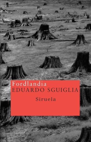 FORDLANDIA | 9788478448210 | SGUIGLIA, EDUARDO