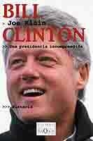 BILL CLINTON, UNA PRESIDENCIA INCOMPRENDIDA | 9788483109687 | KLEIN, JOE